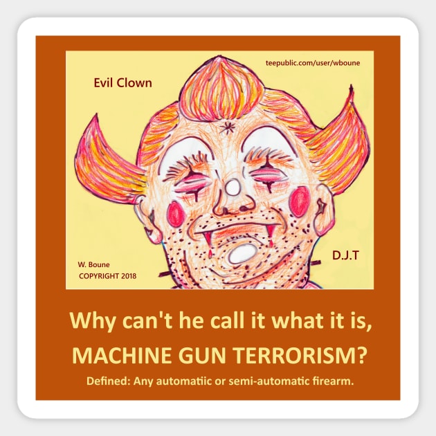 Machine Gun Terrorism? Sticker by wboune